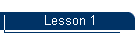 Lesson 1